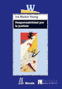 Responsabilidad por la justicia - Iris Marion Young - E-Book