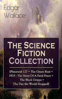 Edgar Wallace: The Science Fiction Collection - Edgar Wallace - E-Book