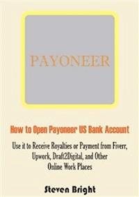 How to Open Payoneer US Bank Account - Steven Bright - E-Book