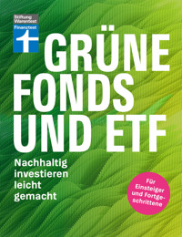 Grüne Fonds und ETF - Geld anlegen mit Nachhaltigkeit - Anlagestrategien, Ratings und Banken für Ihre Geldanlage - Olaf Wittrock - E-Book