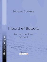 Tribord et Bâbord - Ligaran - E-Book