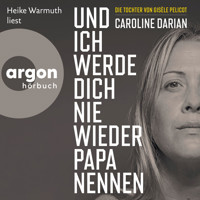Und ich werde dich nie wieder Papa nennen (Ungekürzte Lesung) - Caroline Darian - Hörbuch