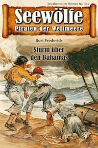 Seewölfe - Piraten der Weltmeere 391 - Burt Frederick - E-Book