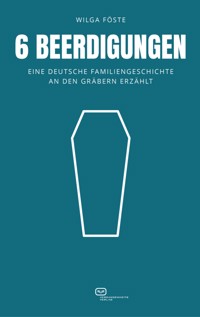 6 Beerdigungen - Wilga Föste - E-Book