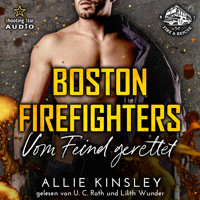 Vom Feind gerettet - Boston Firefighters, Band 1 (ungekürzt) - Allie Kinsley - Hörbuch