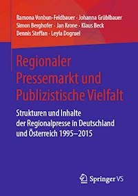 Regionaler Pressemarkt und Publizistische Vielfalt - Ramona Vonbun-Feldbauer - E-Book