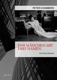 DAS MÄDCHEN MIT DREI NAMEN - Peter Chambers - E-Book