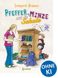 Pfeffer, Minze und die Schule - Irmgard Kramer - E-Book