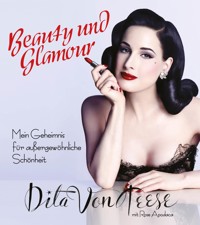 Beauty und Glamour - Dita Von Teese - E-Book