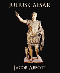 Julius Caesar - Jacob Abbott - E-Book