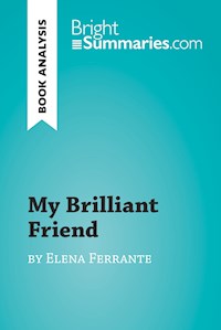My Brilliant Friend by Elena Ferrante (Book Analysis) - Bright Summaries - E-Book