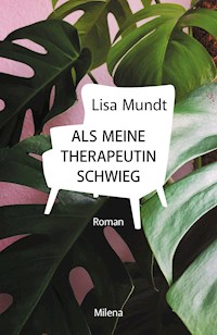 Als meine Therapeutin schwieg - Lisa Mundt - E-Book