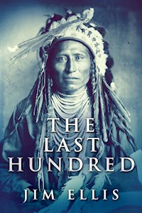 The Last Hundred - Jim Ellis - E-Book