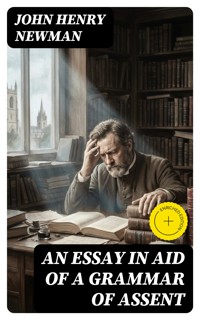 An Essay in Aid of a Grammar of Assent - John Henry Newman - E-Book