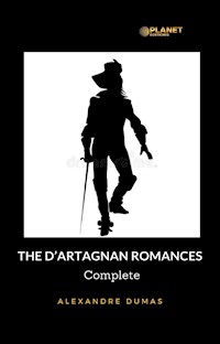 The D'Artagnan Romances - Complete - Alexandre Dumas - E-Book