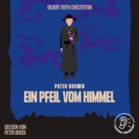 Ein Pfeil vom Himmel - Gilbert Keith Chesterton - Hörbuch