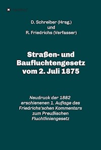 Straßen- und Baufluchtengesetz vom 2. Juli 1875 - R. Friedrichs - E-Book