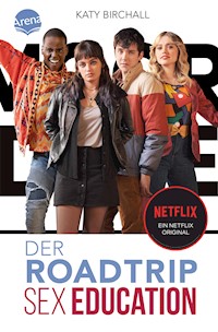 SEX EDUCATION. Der Roadtrip - Katy Birchall - E-Book