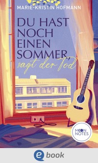 Du hast noch einen Sommer, sagt der Tod - Marie-Kristin Hofmann - E-Book