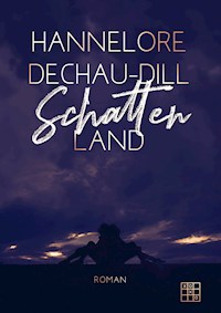 Schattenland - Hannelore Dechau-Dill - E-Book