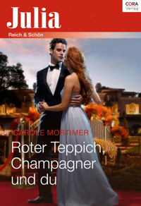 Roter Teppich, Champagner und du - Carole Mortimer - E-Book