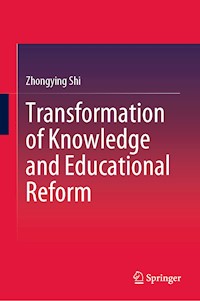 Transformation of Knowledge and Educational Reform - Zhongying Shi - E-Book