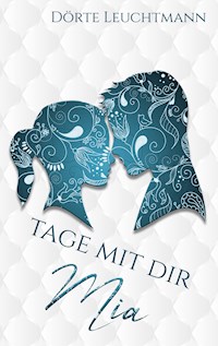 Tage mit dir - Dörte Leuchtmann - E-Book