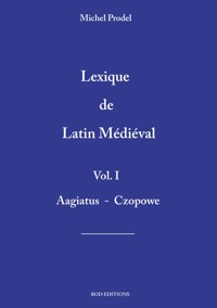 lexique de latin médiéval vol.1 - Michel Prodel - E-Book