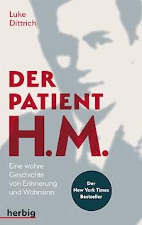 Der Patient H. M. - Luke Dittrich - E-Book