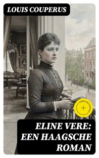 Eline Vere: Een Haagsche roman - Louis Couperus - E-Book