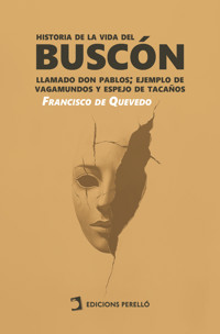 Historia de la vida del Buscón - Francisco de Quevedo - E-Book