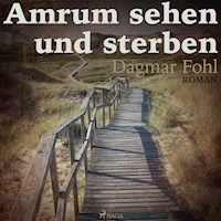 Amrum sehen und sterben (Ungekürzt) - Dagmar Fohl - Hörbuch
