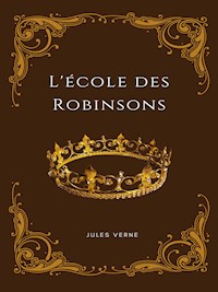 L'école des Robinsons - Jules Verne. - E-Book