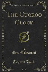The Cuckoo Clock - Mrs. Molesworth - E-Book