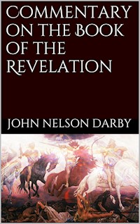 Commentary on the Book of the Revelation - John Nelson Darby - E-Book