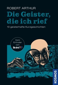 Die Geister, die ich rief - Robert Arthur - E-Book