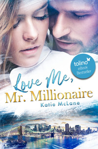 Love Me, Mr. Millionaire - Katie McLane - E-Book
