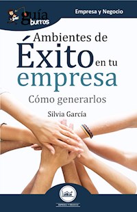 GuíaBurros Ambientes de éxito en tu empresa - Silvia García - E-Book