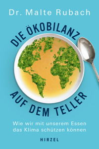 Die Ökobilanz auf dem Teller - Malte Rubach - E-Book