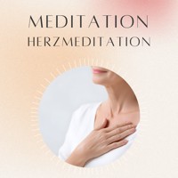 Meditation: Herzmeditation - Daniel Hoch - Hörbuch