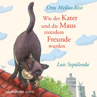 Wie der Kater und die Maus trotzdem Freunde wurden (ungekürzt) - Luis Sepulveda - Hörbuch