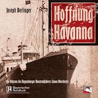 Hoffnung Havanna - Joseph Berlinger - Hörbuch
