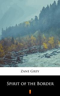 Spirit of the Border - Zane Grey - E-Book