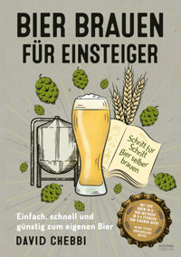 Bier brauen für Einsteiger - David Chebbi - E-Book