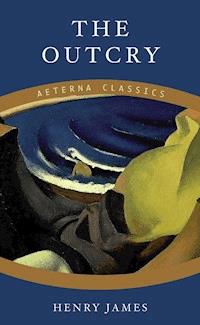 The Outcry - Henry James - E-Book