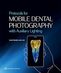Protocols for Mobile Dental Photography with Auxiliary Lighting - Louis Hardan - E-Book