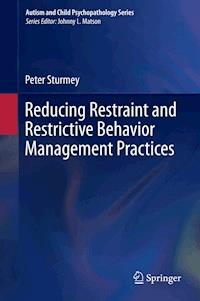 Reducing Restraint and Restrictive Behavior Management Practices - Peter Sturmey - E-Book
