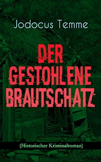 Der gestohlene Brautschatz (Historischer Kriminalroman) - Jodocus Temme - E-Book