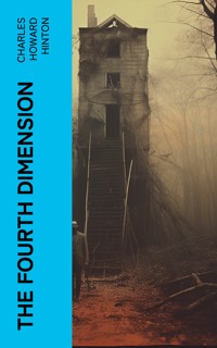 The Fourth Dimension - Charles Howard Hinton - E-Book