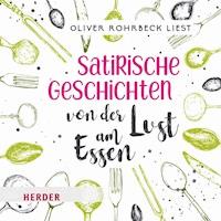 Satirische Geschichten von der Lust am Essen - verschiedene - Hörbuch